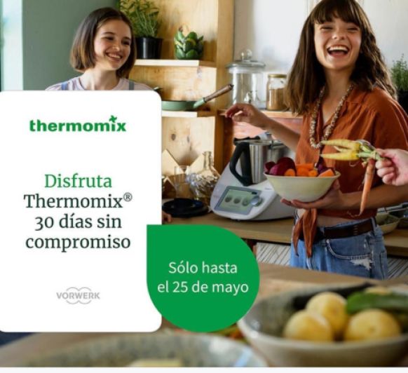 DISFRUTA DE Thermomix® 30 DÍAS SIN COMPROMISO